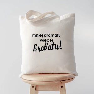 Torba zakupowa z nadrukiem Mniej dramatu, więcej brokatu