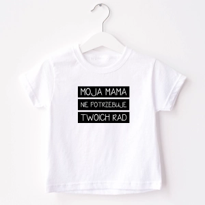 Moja mama nie potrzebuje twoich rad body lub koszulka dla dziecka