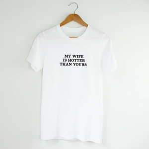 Koszulka męska z nadrukiem My wife is hotter than yours 